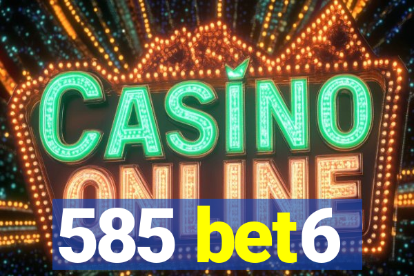 585 bet6